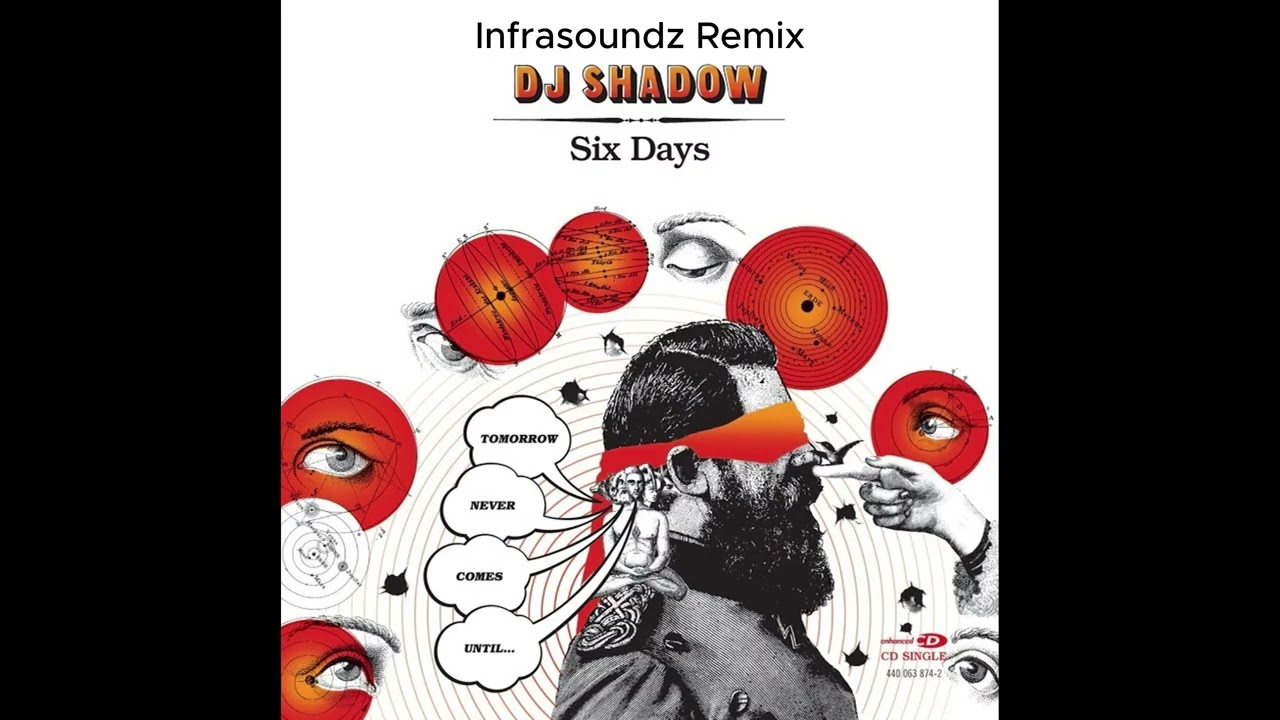 DJ Shadow - Six Days (feat. Mos Def) Infrasoundz Remix