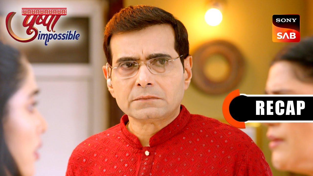 Pushpa Impossible | Ep 1137 & Ep 1138 | RECAP | पुष्पा इम्पॉसिबल