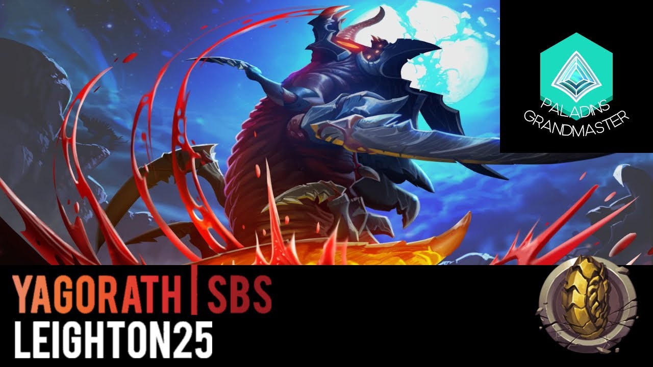 Paladins Grandmaster | Yagorath : Unkillable ? (Leighton25)