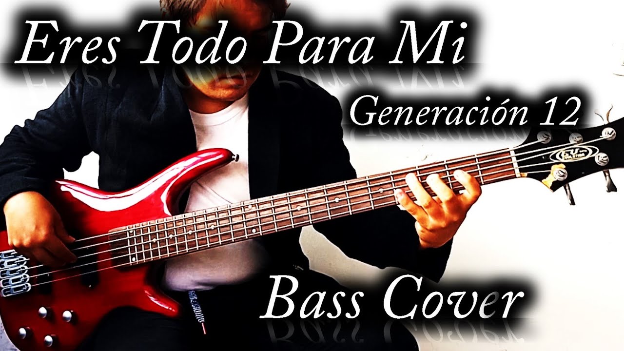 🎸Eres Todo Para Mi - Generación 12 - Bass Cover (TAB)🎸