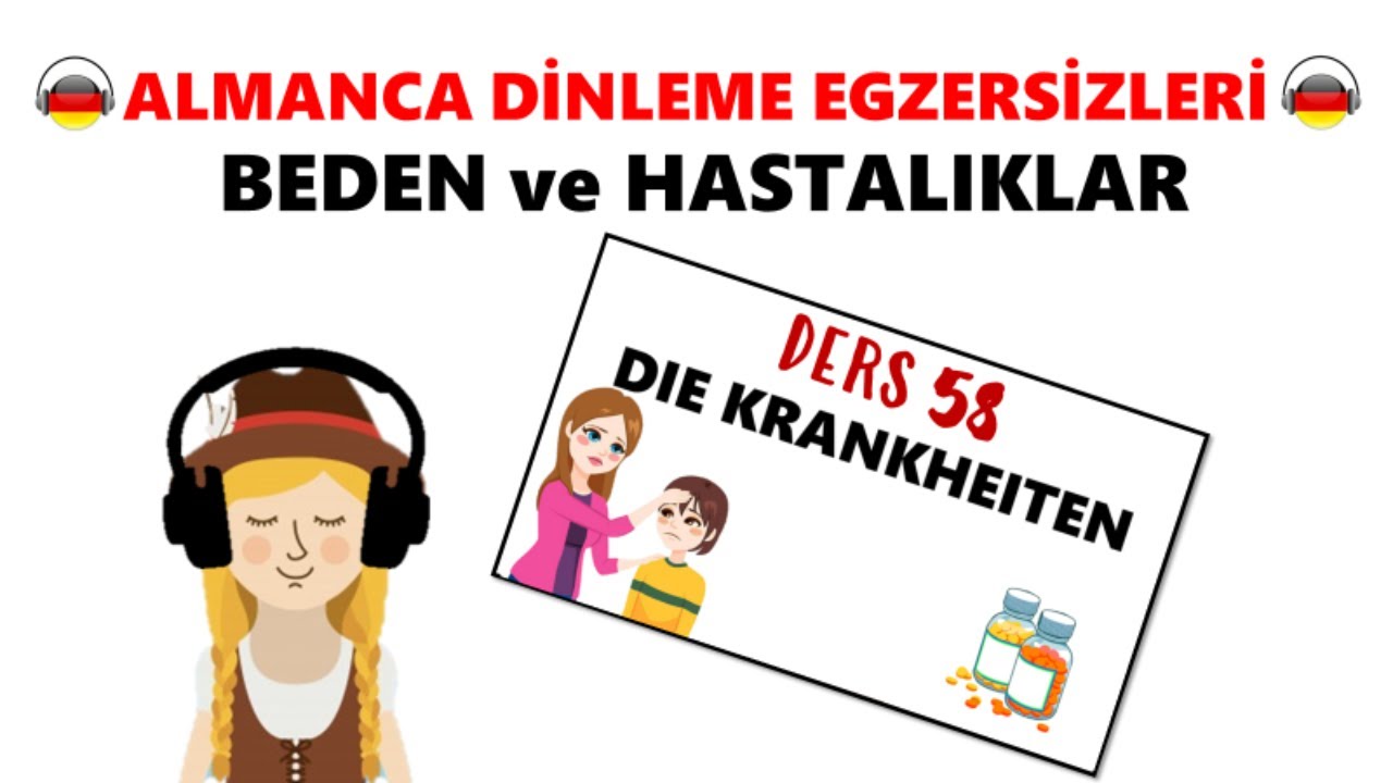 58.DERS DİNLEME |11.sınıf 2.ÜNİTE ders 8 | Hastalıklar- die Krankheiten