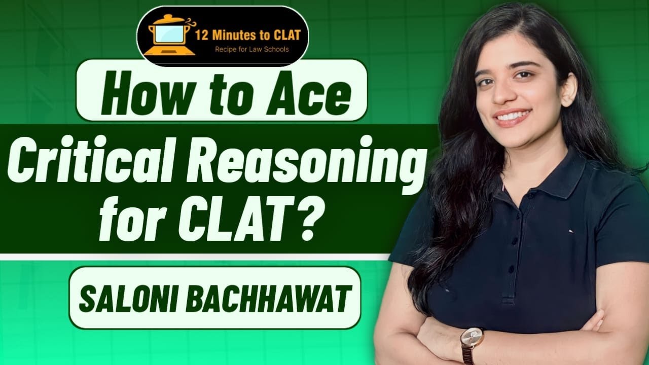 How to Ace Critical Reasoning for CLAT I Critical Reasoning I Saloni Bachhawat