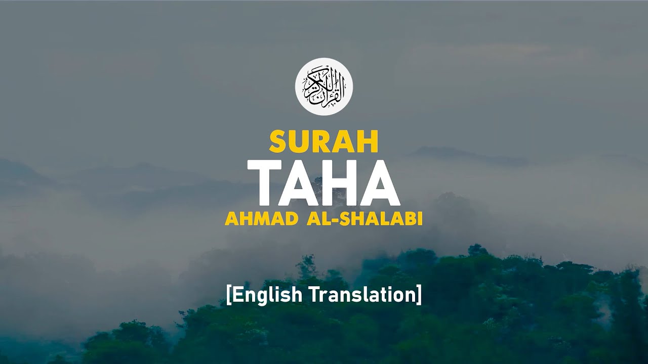 Surah Taha - Ahmad Al-Shalabi [ 020 ] I Beautiful Quran Recitation