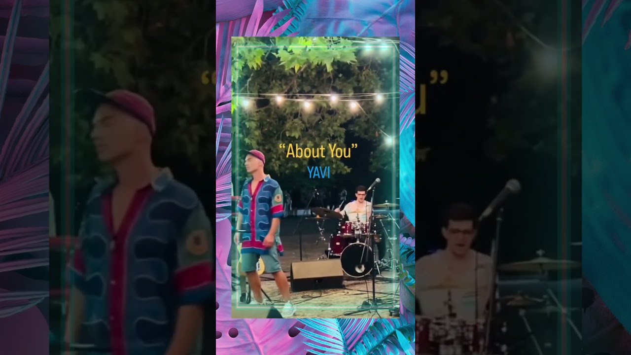 YAVI - About You (LIVE) Barabar 25th July
