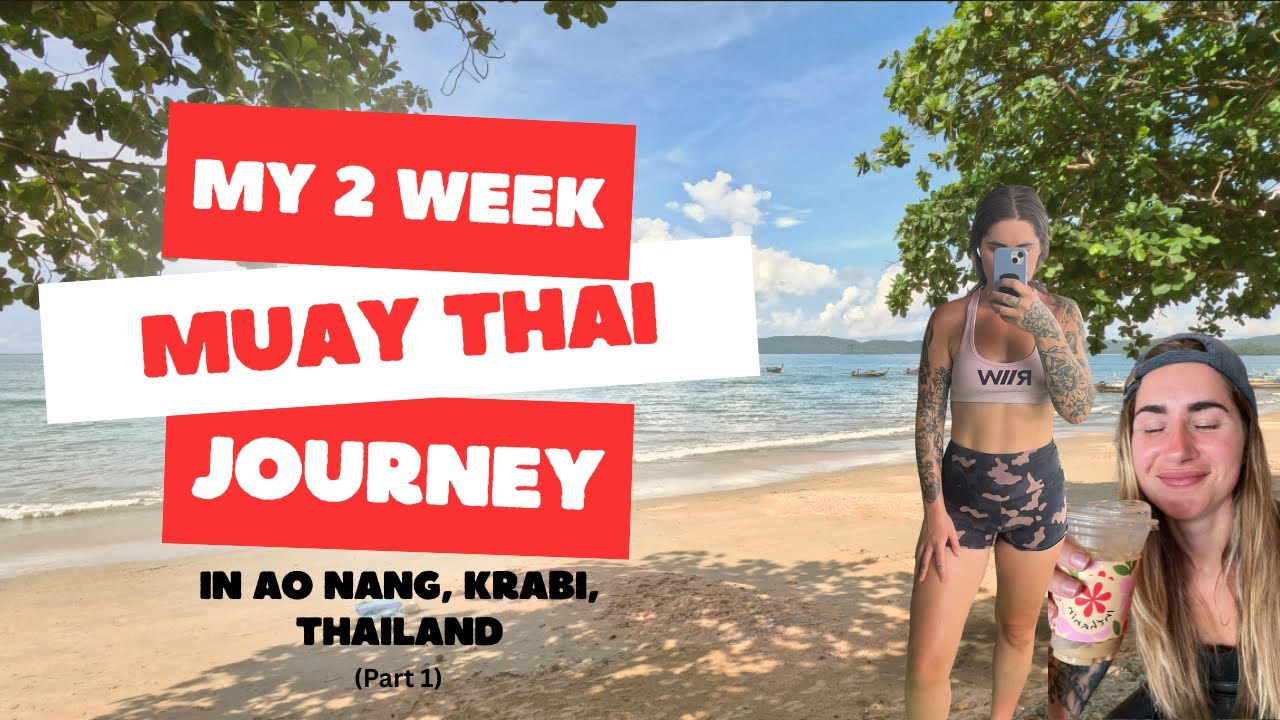 2 Week Muay Thai Journey In Krabi - Part 1