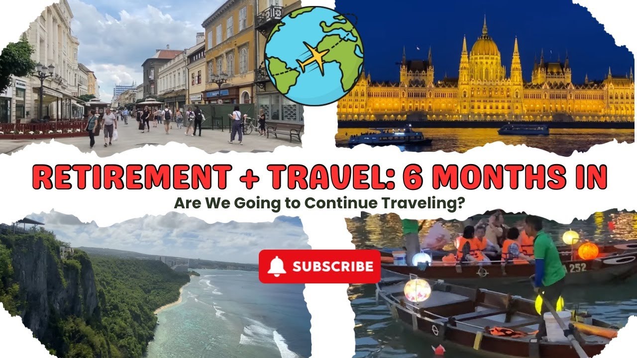 Full-Time Travel After Retirement: What 6 Months Really Taught Us