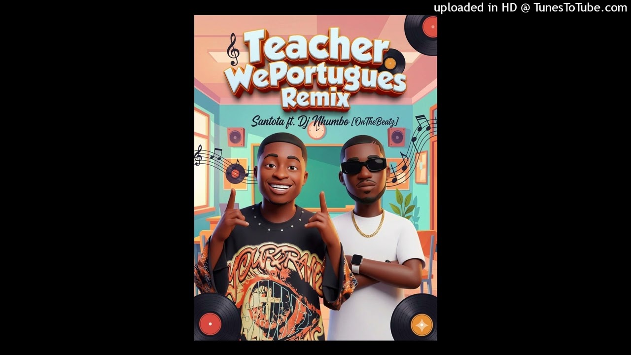 Teacher WePortugues Remix  feat Santota Mamonha & Dj Nhumbo [OnTheBeatz]