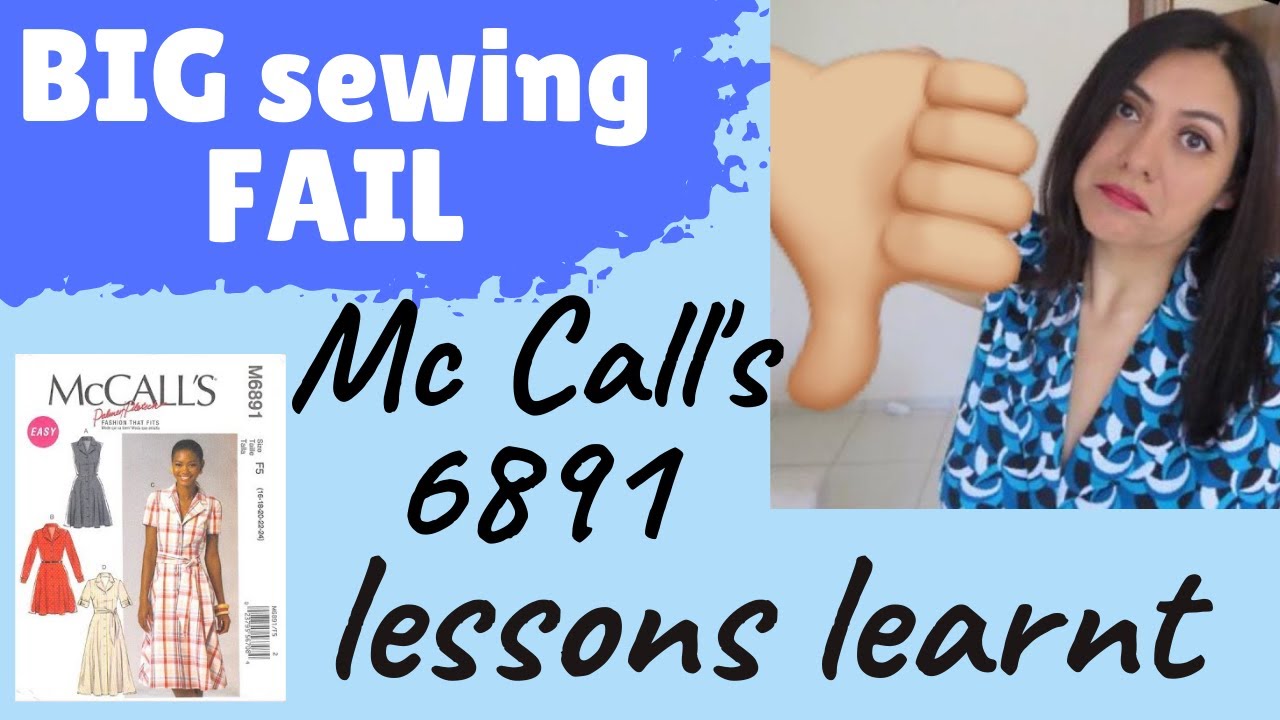 BIG sewing FAIL. Mc Call's 6891 (M6891). Why I failed and lessons learnt.