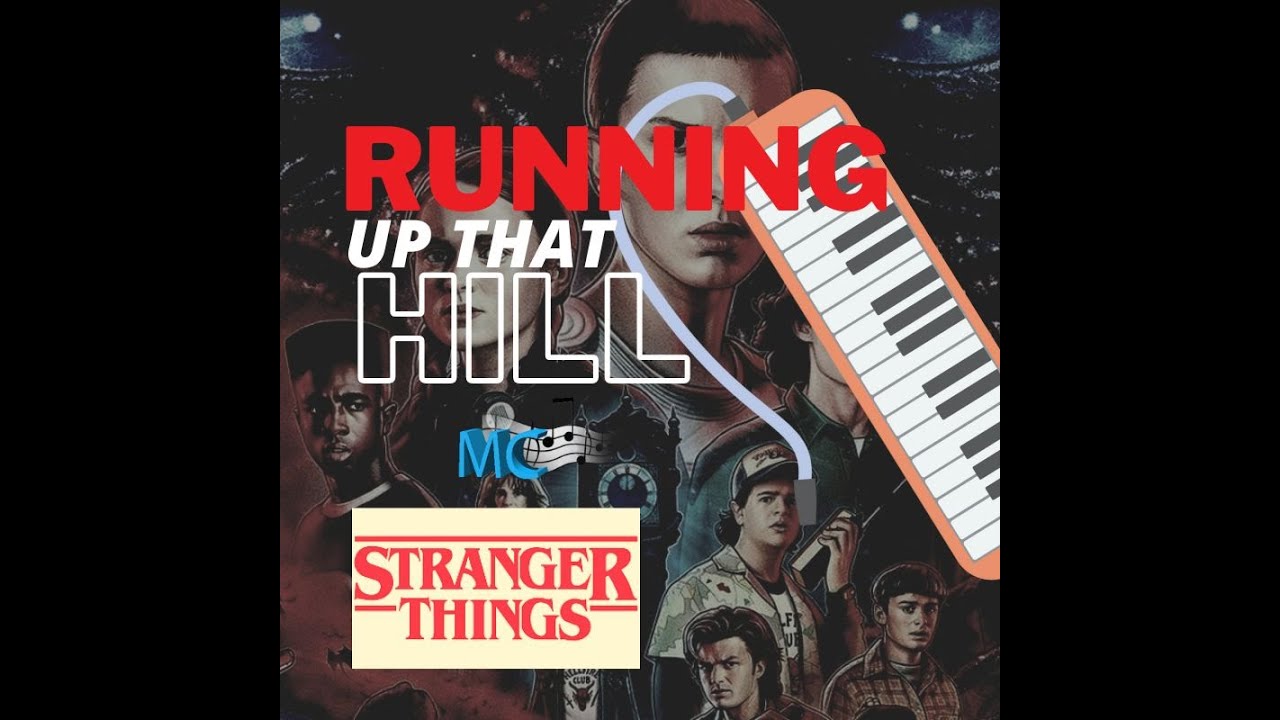 running up that hill stranger things melodica