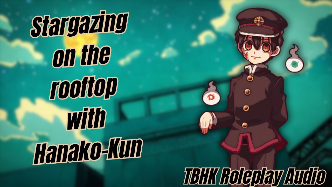 Stargazing with Hanako-Kun || Hanako-Kun x Listener