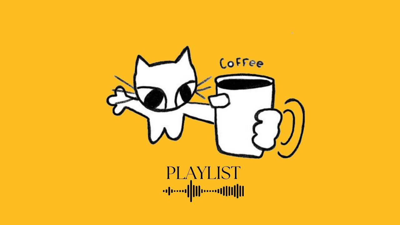 i heard you need a coffee? [playlist]