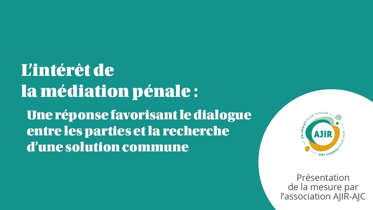 L'intérêt de la médiation pénale comme réponse pénale - AJIR AJC