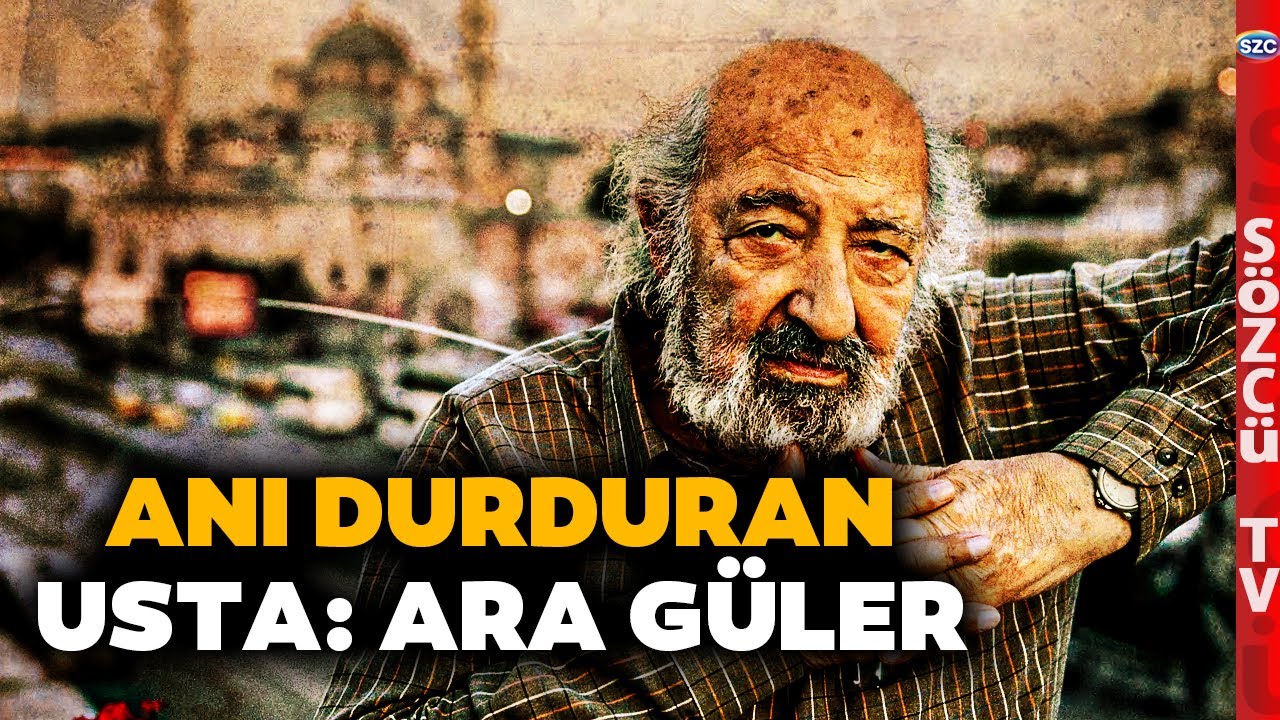 Türkiye'nin Yıldızları : Anı Durduran Usta Ara Güler