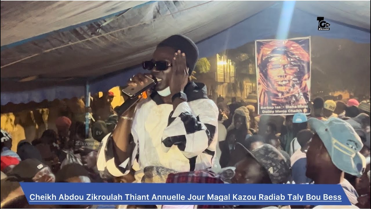 CHEIKH ABDOU ZIKROULAH THIANT ANNUELLE JOUR MAGAL KAZOU RADIAB TALY BOU BESS