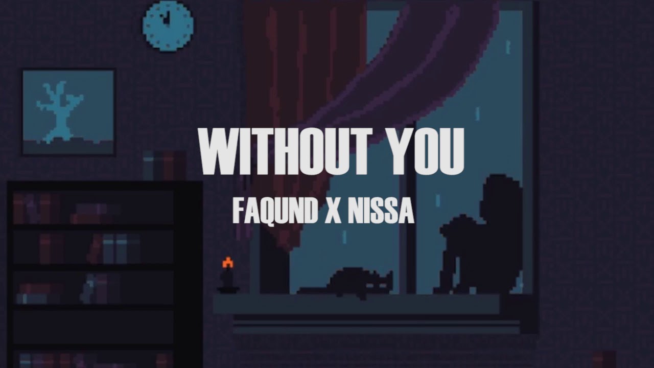 Nissa - WITHOUT YOU (ft. Faqund)