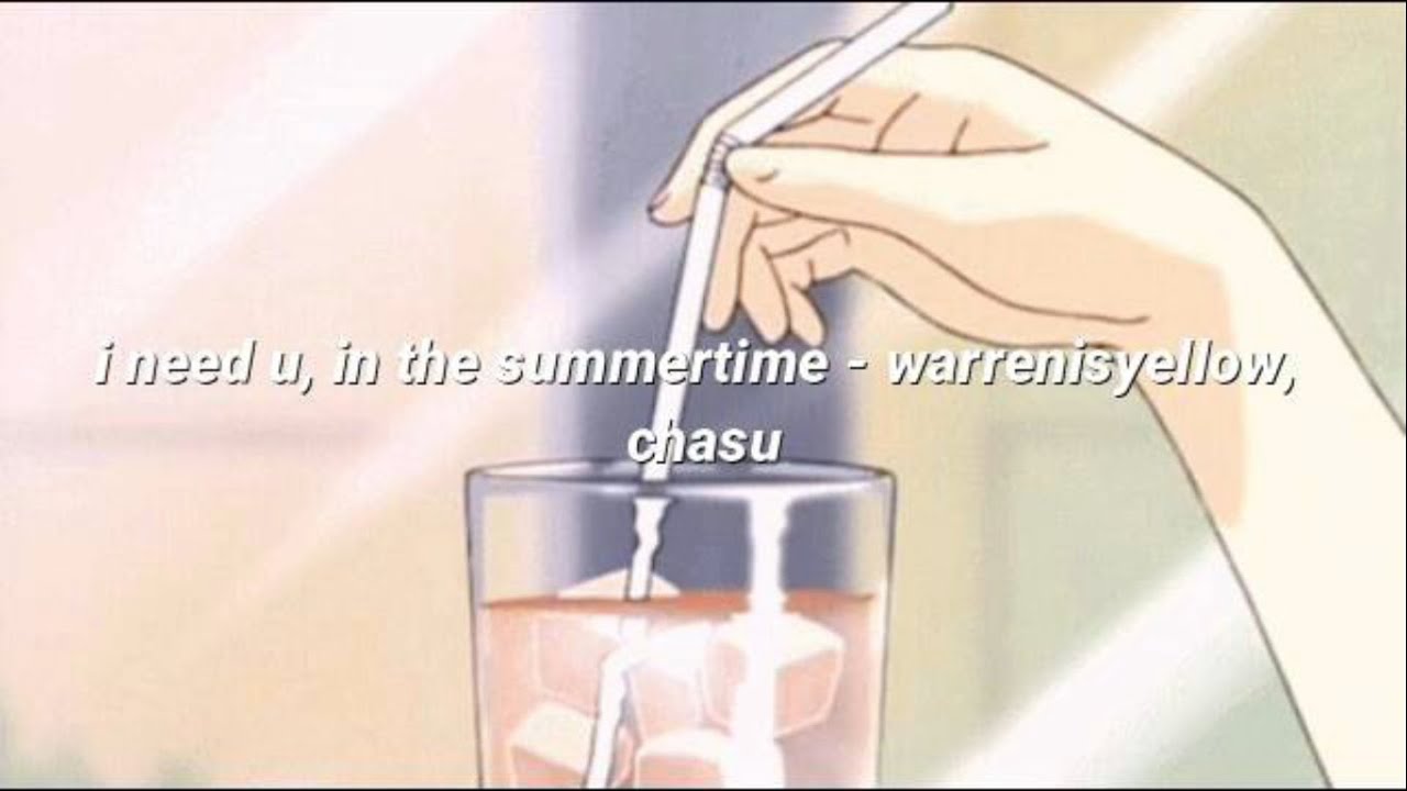 i need u, in the summertime - warrenisyellow, chasu (lyrics)