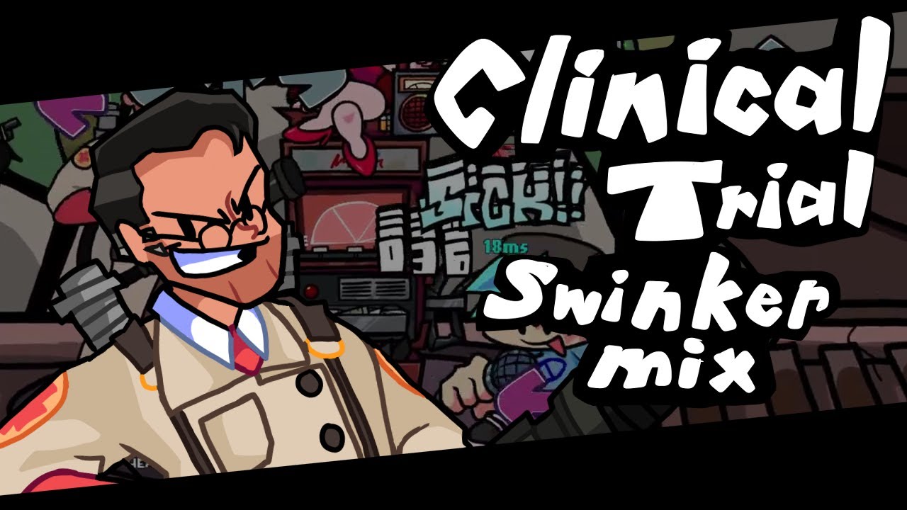 CLINICAL TRIAL [SWINKER MIX] (Reupload)