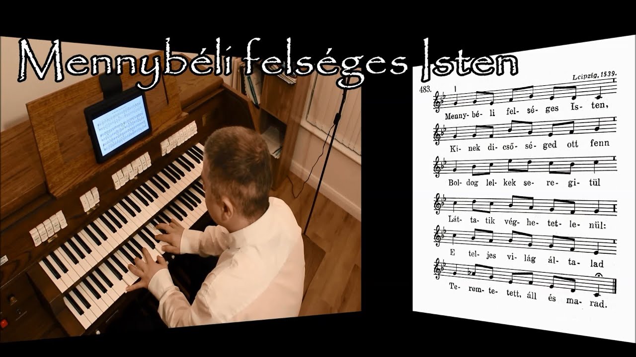 483. dicséret: Mennybéli felséges Isten - Orgona, ének: Szabó Csaba