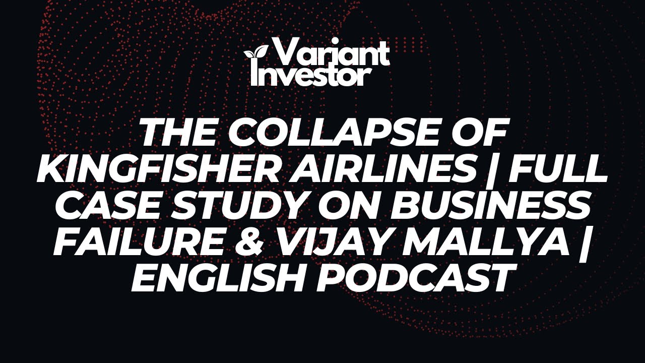 The Collapse of Kingfisher Airlines | Full Case Study on Business Failure & Vijay Mallya | English