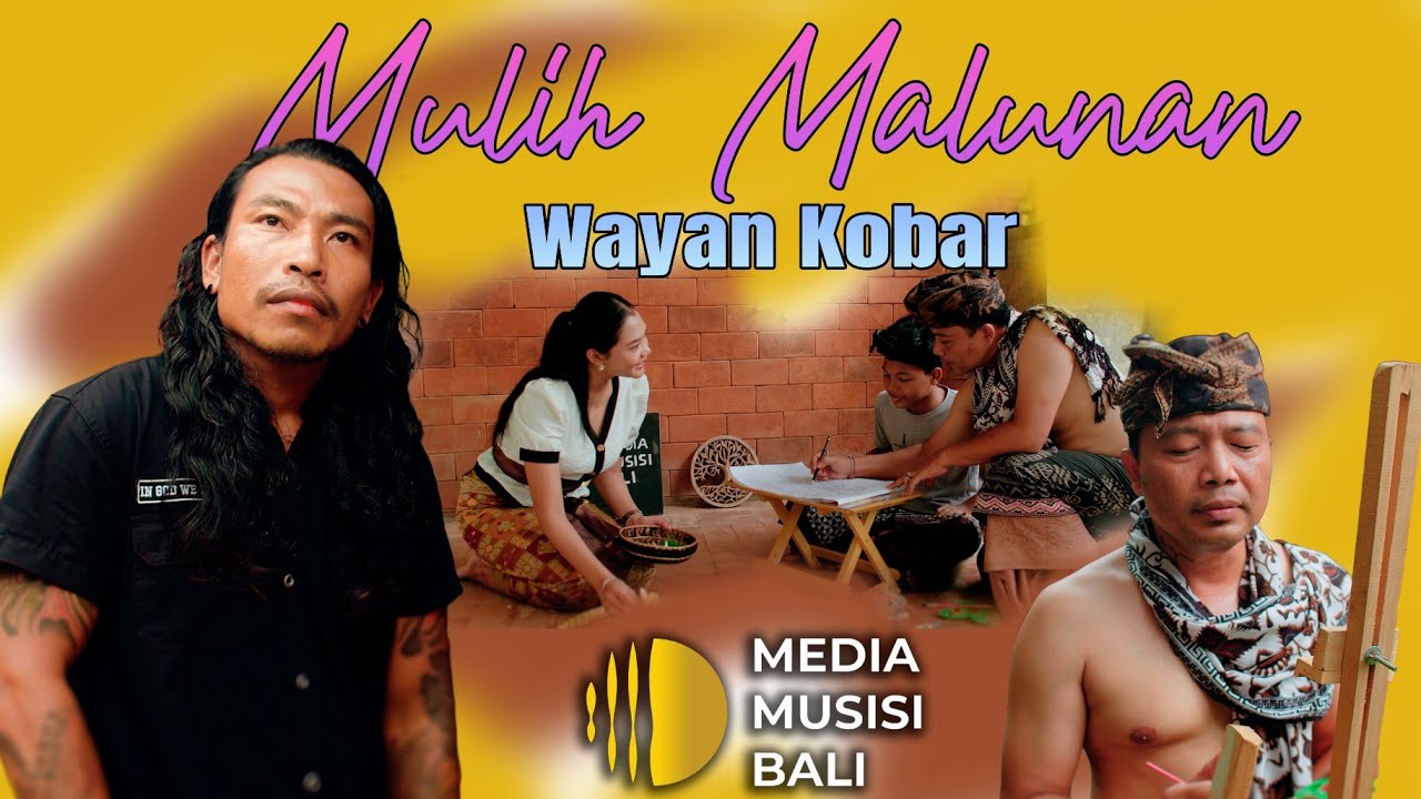 WAYAN KOBAR mulih malunan Official Video Klip Music