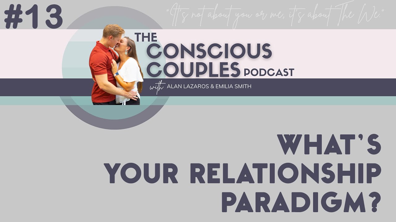 #13 -  What&rsquo;s Your Relationship Paradigm?
