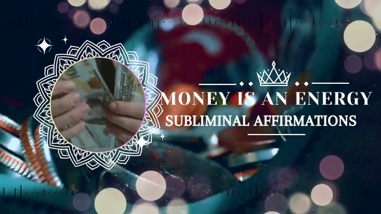 Money Is King 639 Hertz Subliminal Affirmations Powerful Frequency Money is Energy