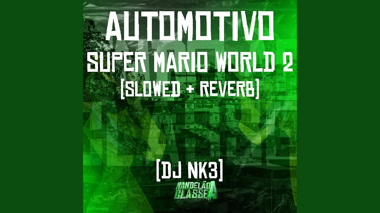 Automotivo Super Mario World 2 (Slowed + Reverb)