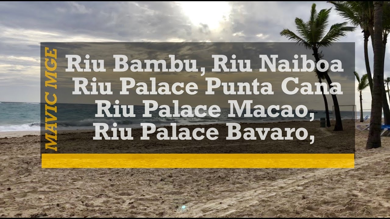 RIU Bambu | RIU Palace Punta Cana | RIU Palace Macao | RIU Naiboa | RIU Palace Bavaro