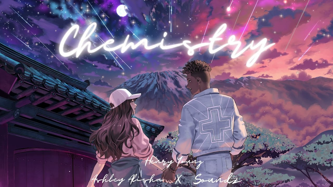 Henry Young, Ashley Alisha, & Soundz - Chemistry