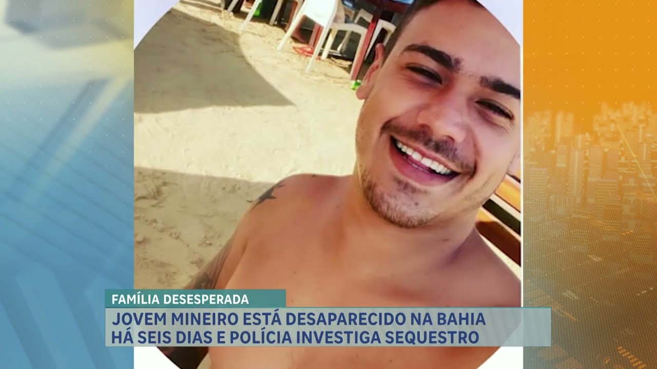 Jovem mineiro desaparece na Bahia e polícia investiga possível sequestro