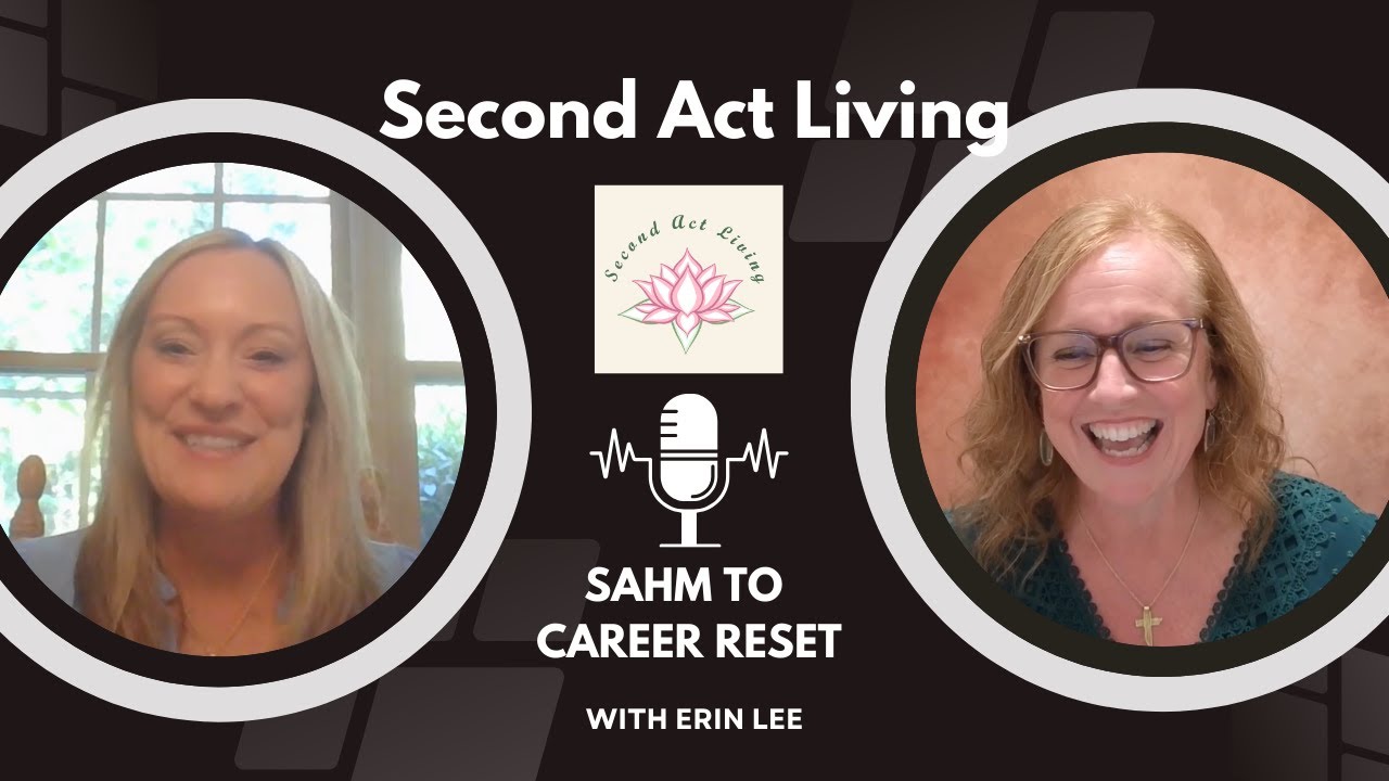 From Stay-at-Home Mom to Full-Time Work: A Midlife Comeback | Erin Lee