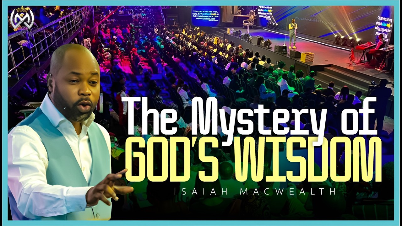The Mystery of God's Wisdom | Isaiah Macwealth