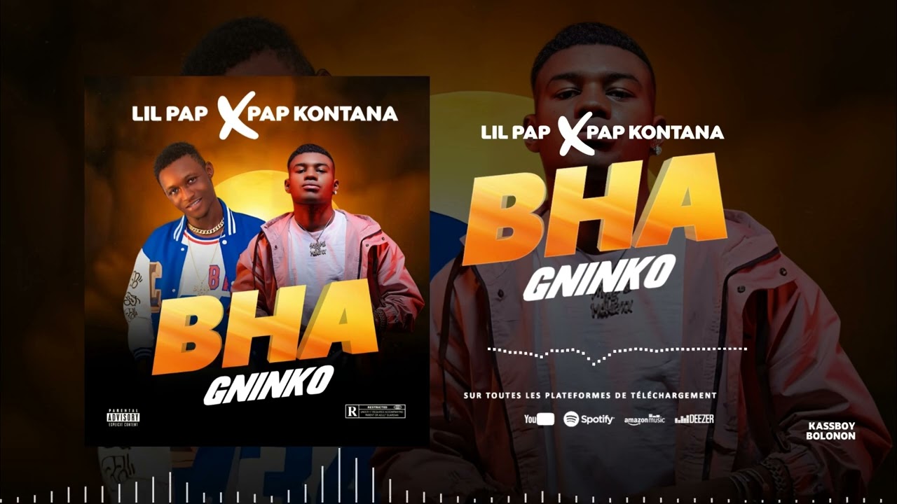 PAP KONTANA FT LIL PAP ( BHA GNINKO)