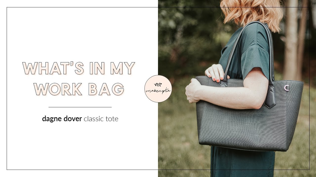 What's in my Work Bag | Dagne Dover Classic Tote