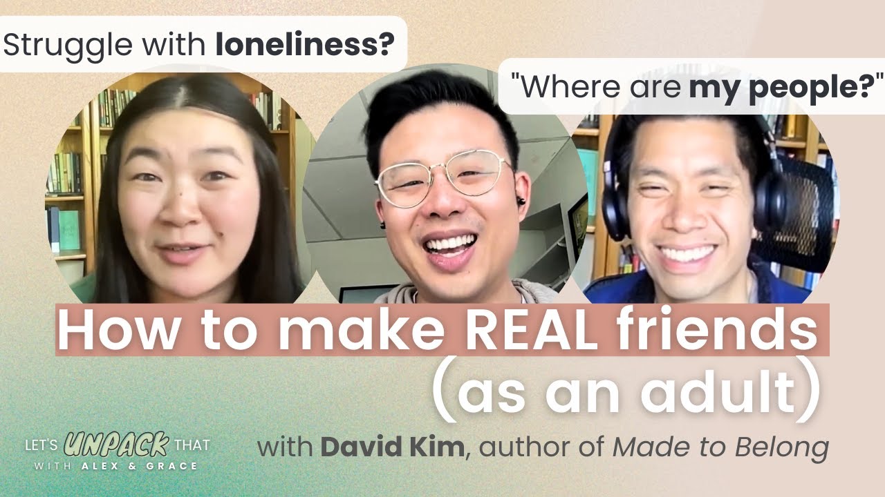 How to Find & Cultivate REAL Friendships - David Kim, Author of Made to Belong | Ep. 4