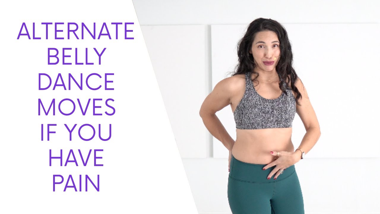 Alternate Belly Dance Moves If You Have Pain
