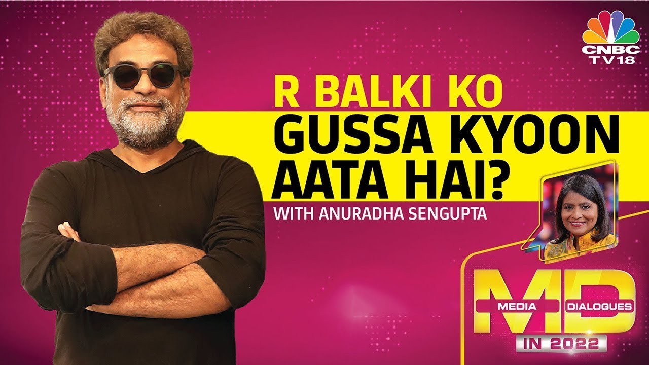 Media Dialogues: Anuradha SenGupta In Conversation With R Balki & Raja Sen | EXCLUSIVE | CNBC-TV18