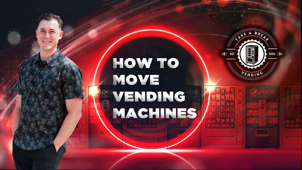 How to Move Vending Machines
