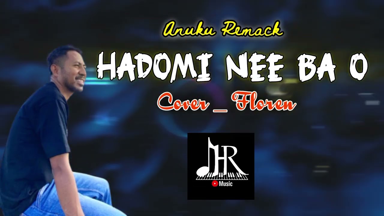 HADOMI NEE BA O ( ANUKU REMACK ) _ FLOREN (Cover)