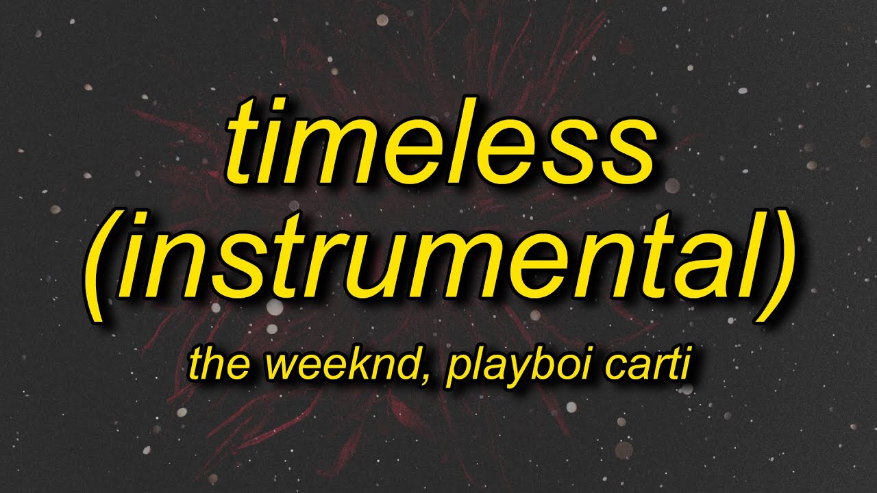 The Weeknd, Playboi Carti - Timeless (Instrumental)