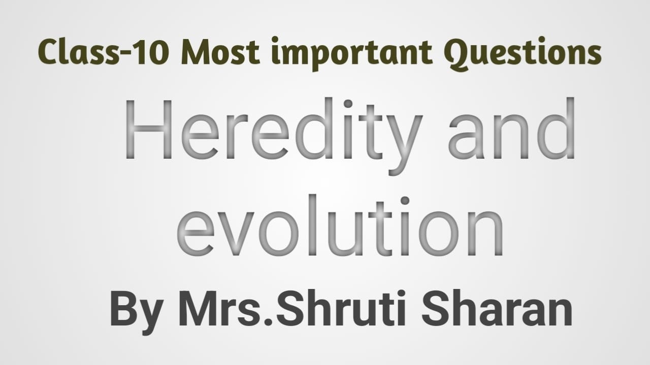 Class-10 Biology ch- Heredity and evolution