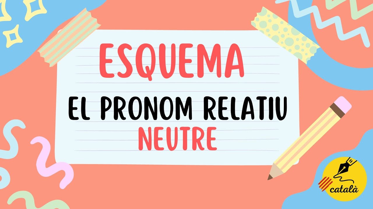 🔷 El PRONOM RELATIU NEUTRE | Esquema i explicació