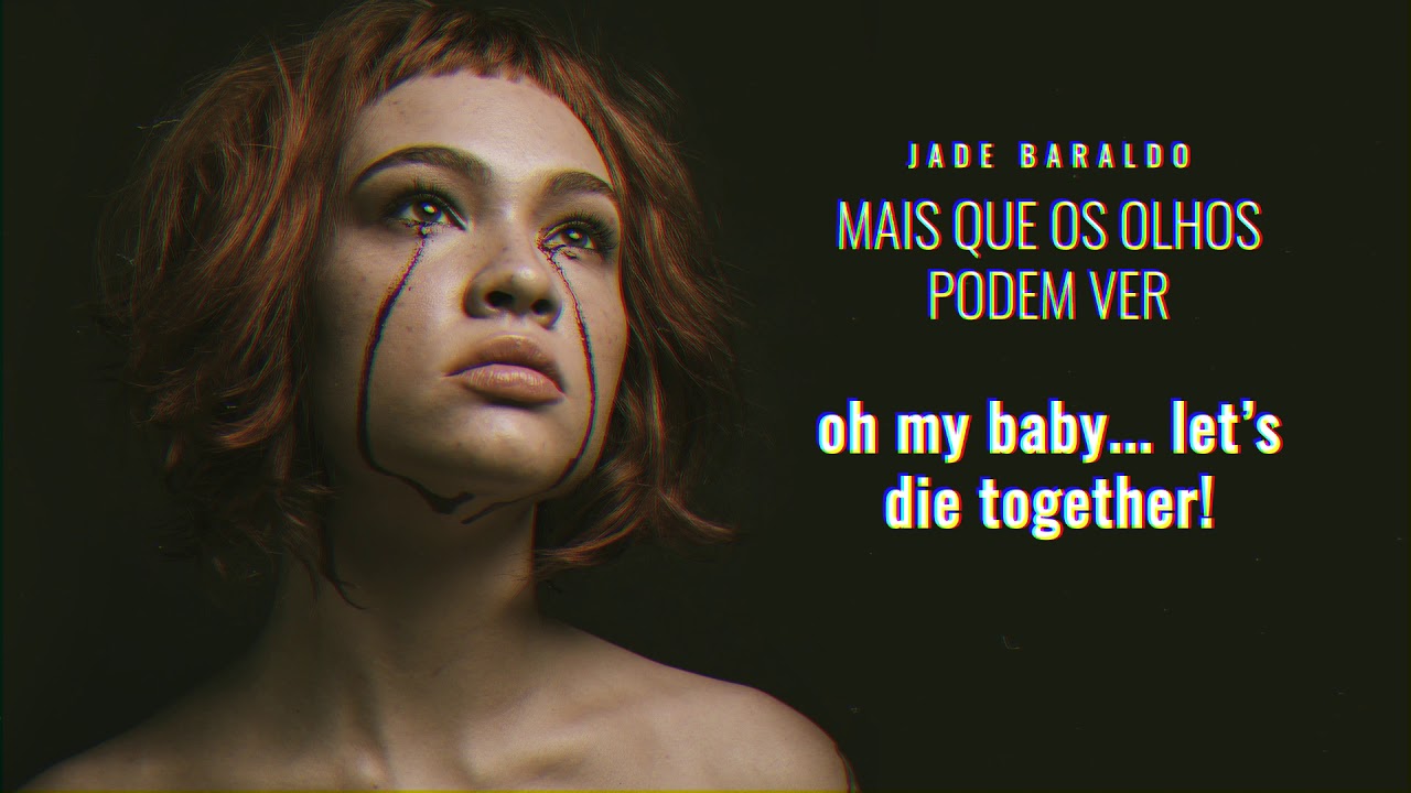 Jade Baraldo - oh my baby... let's die together! (áudio oficial)
