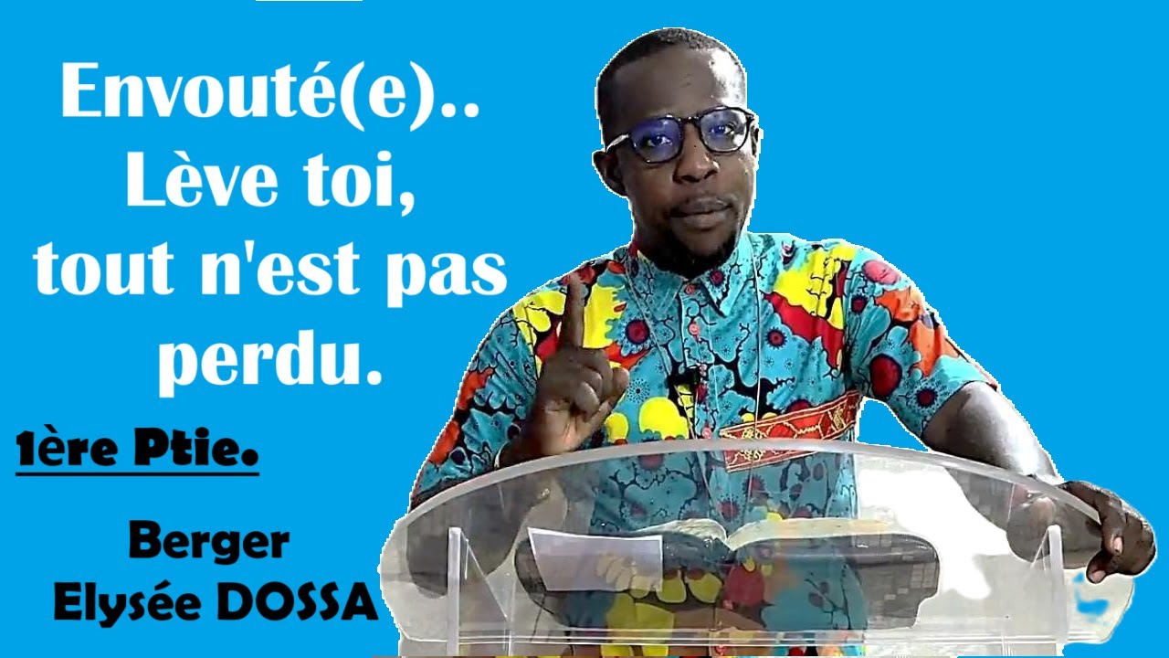 Envoutée  Lève toi, tout n'est pas perdu. 1ère Ptie.   Berger Elysée DOSSA