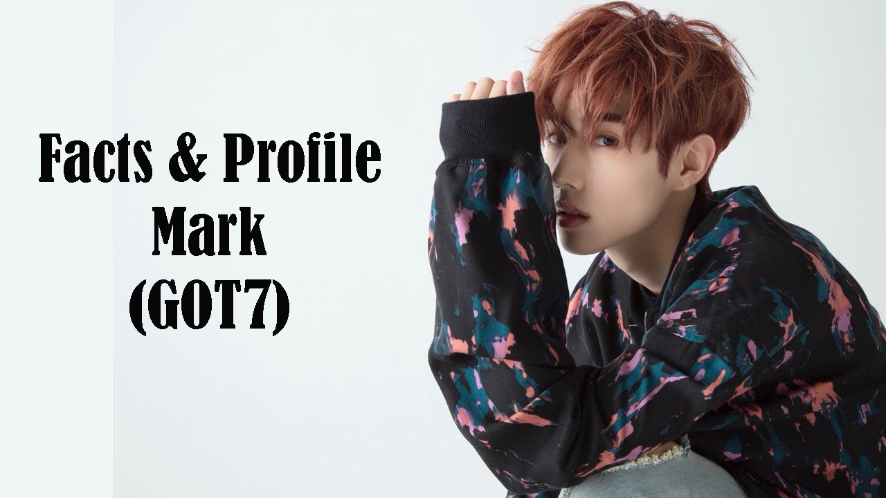 [K-POP] All facts & Profile about Mark (GOT7)