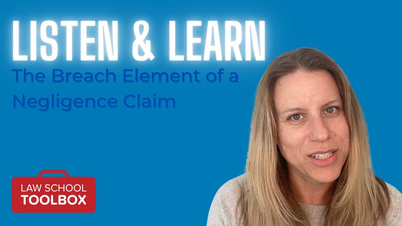 Breach Element of a Negligence Claim (Torts) - Listen & Learn