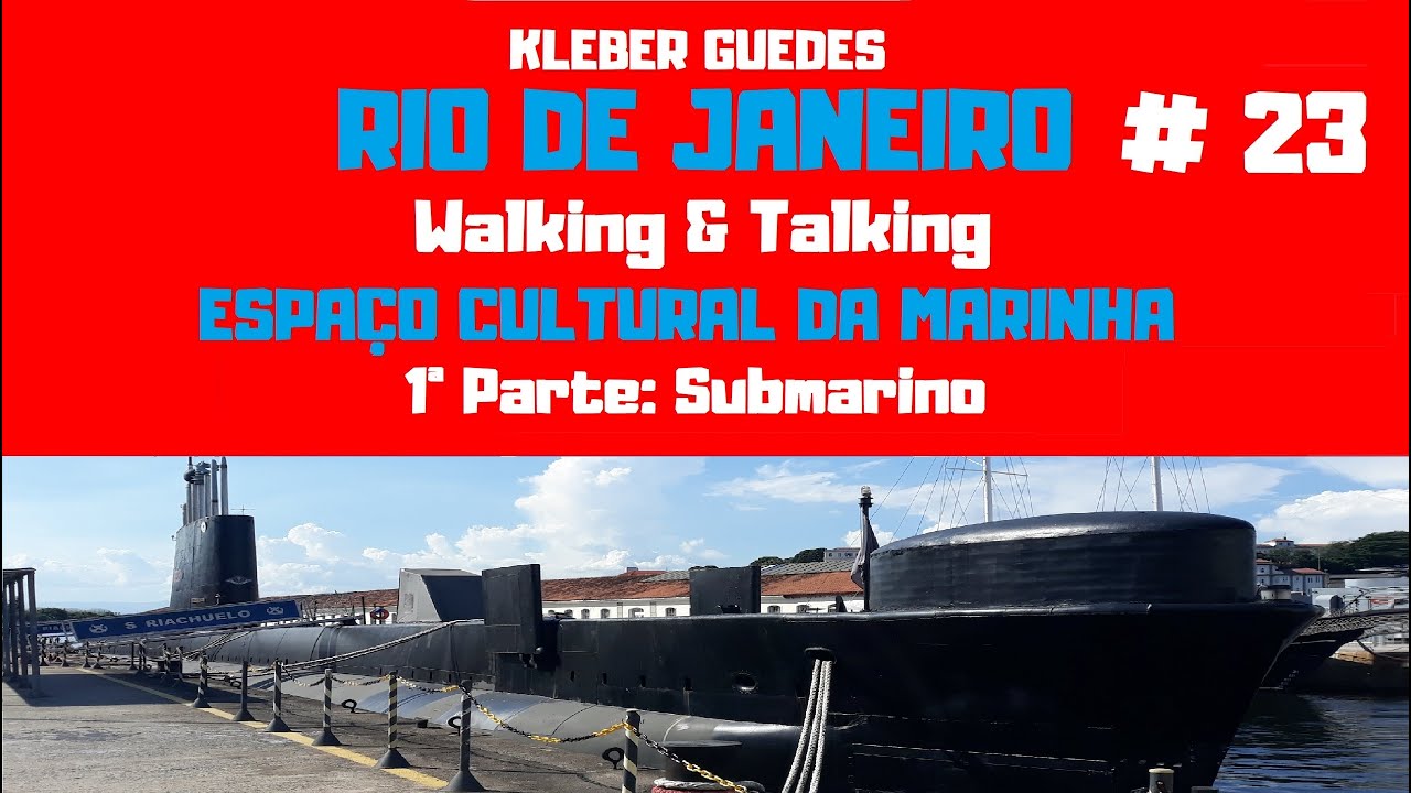 RIO DE JANEIRO - ESPAÇO CULTURAL DA MARINHA (SUBMARINO) - Kleber Guedes - Walking & Talking - #23