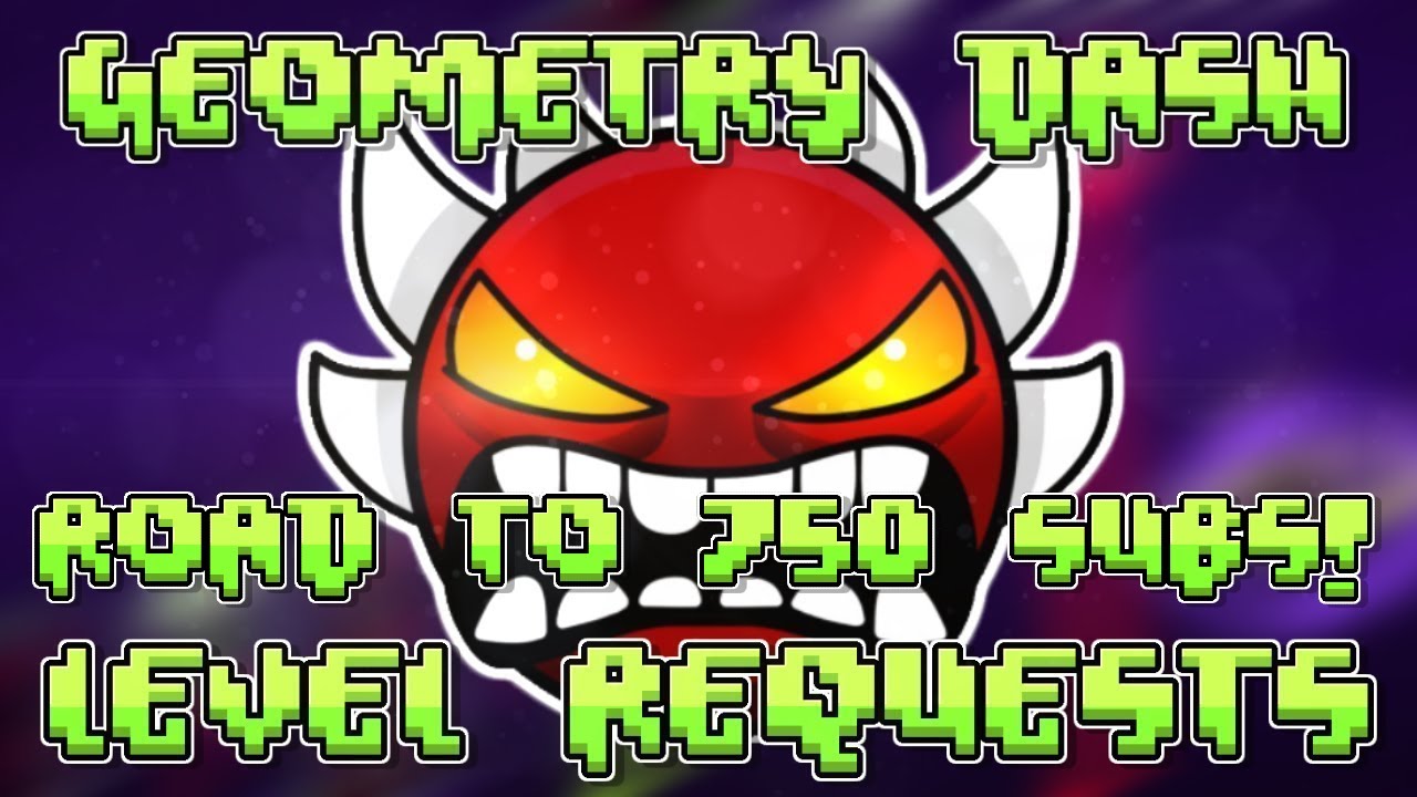 Geometry dash level requests!