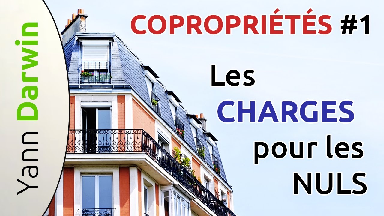 COPROPRIÉTÉS #1 - Les CHARGES pour les NULS