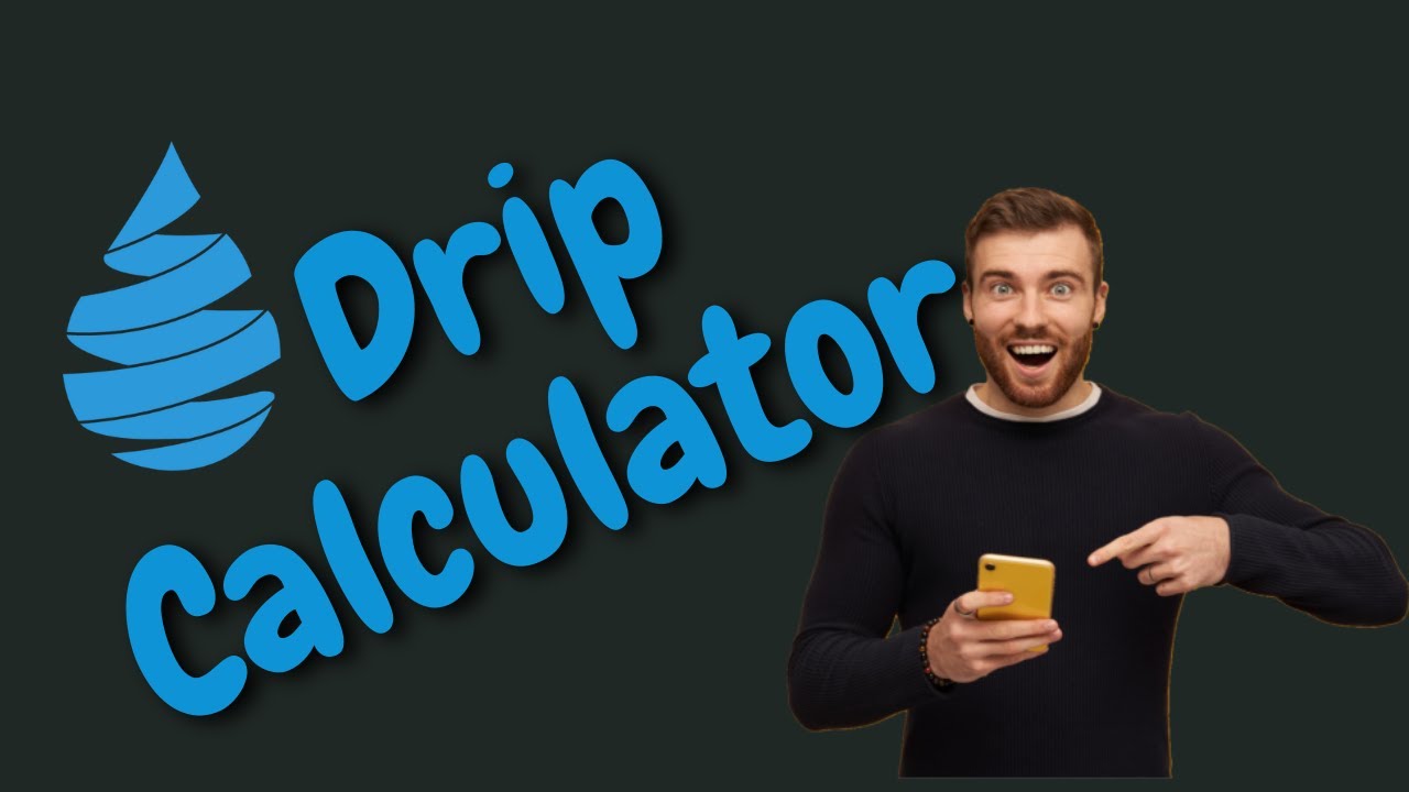 Drip Calculator, make more money with Drip &pound;&pound;&pound;$$$